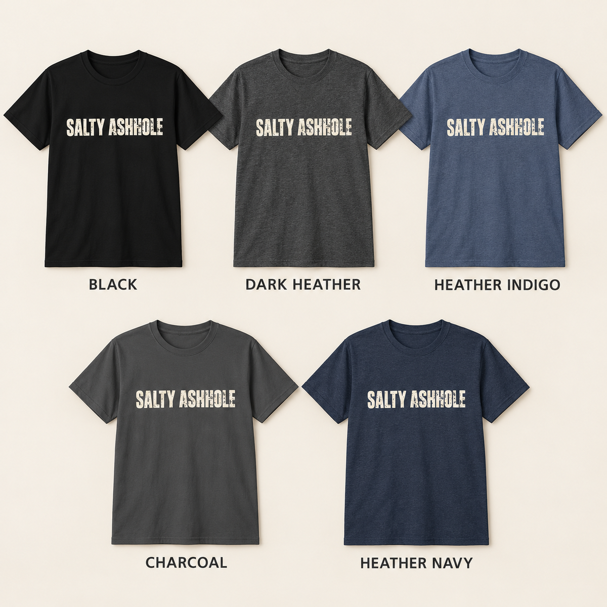 Salty Ashhole tee color chart: Black, Dark Heather, Heather Indigo, Charcoal and Heather Navy